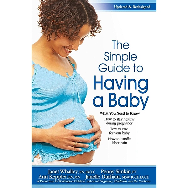 The Simple Guide to Having a Baby, Penny Simkin, Janelle Durham, Janet Whalley