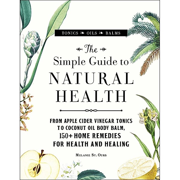 The Simple Guide to Natural Health, Melanie St. Ours