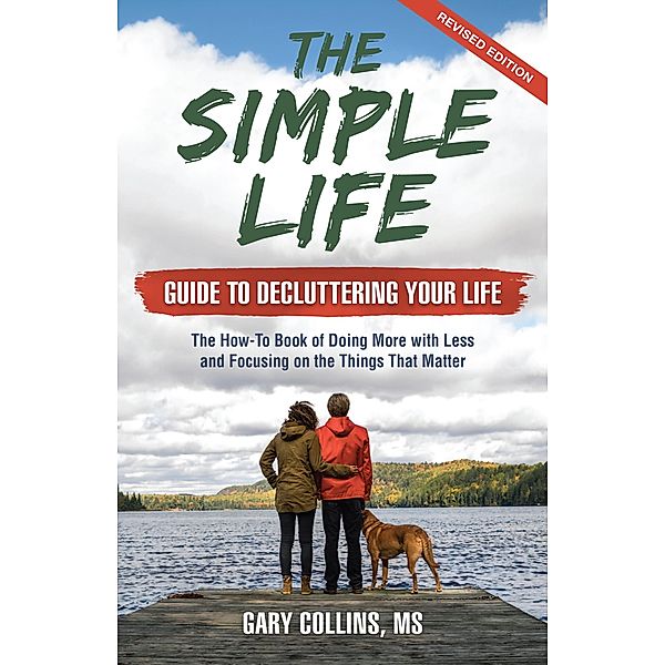 The Simple Life Guide to Decluttering Your Life / The Simple Life Bd.3, Gary Collins