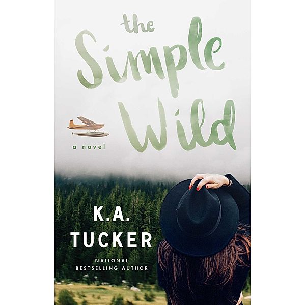 The Simple Wild, K. A. Tucker