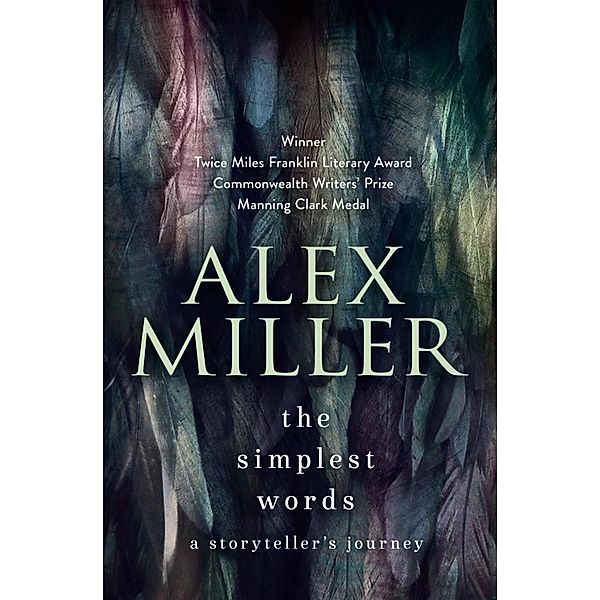 The Simplest Words, Alex Miller