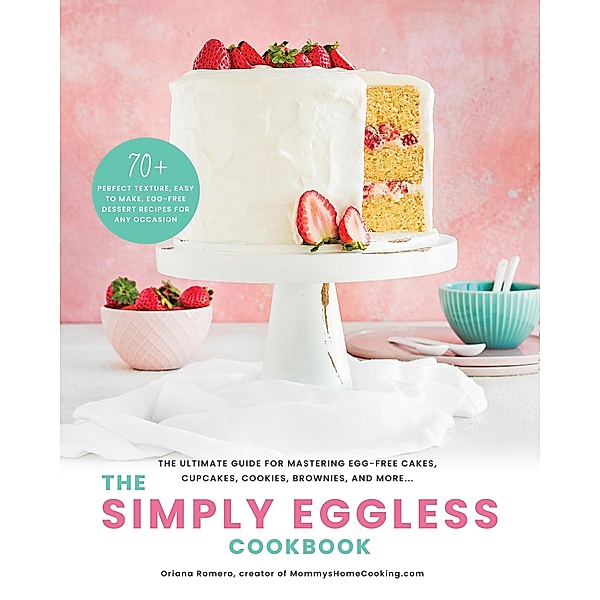 The Simply Eggless Cookbook, Oriana Romero