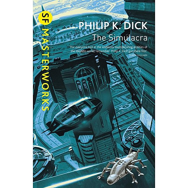 The Simulacra / S.F. MASTERWORKS Bd.26, Philip K Dick