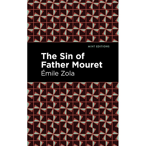 The Sin of Father Mouret / Mint Editions (Literary Fiction), Émile Zola