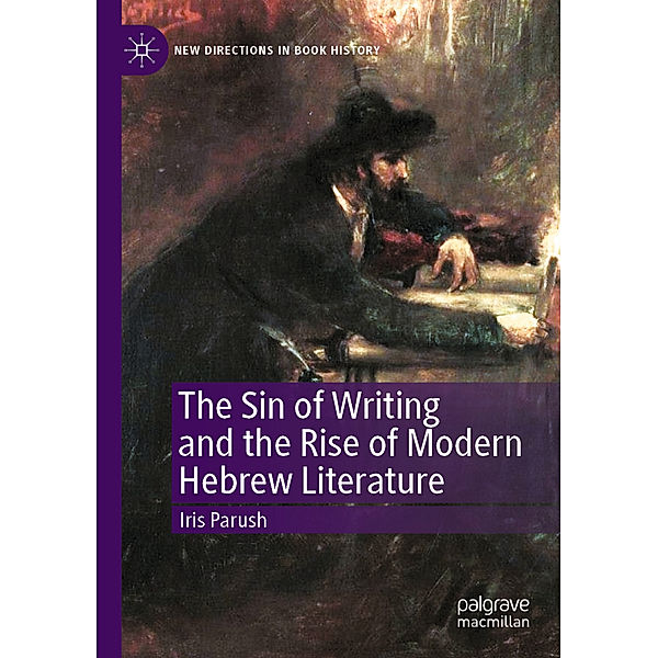 The Sin of Writing and the Rise of Modern Hebrew Literature, Iris Parush