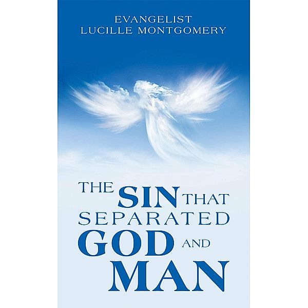 The Sin That Separated God and Man, Evangelist Lucille Montgomery