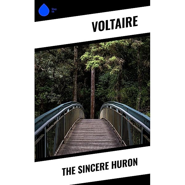 The Sincere Huron, Voltaire
