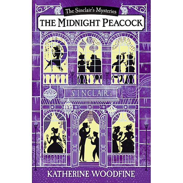 The Sinclair's Mysteries / The Midnight Peacock, Katherine Woodfine
