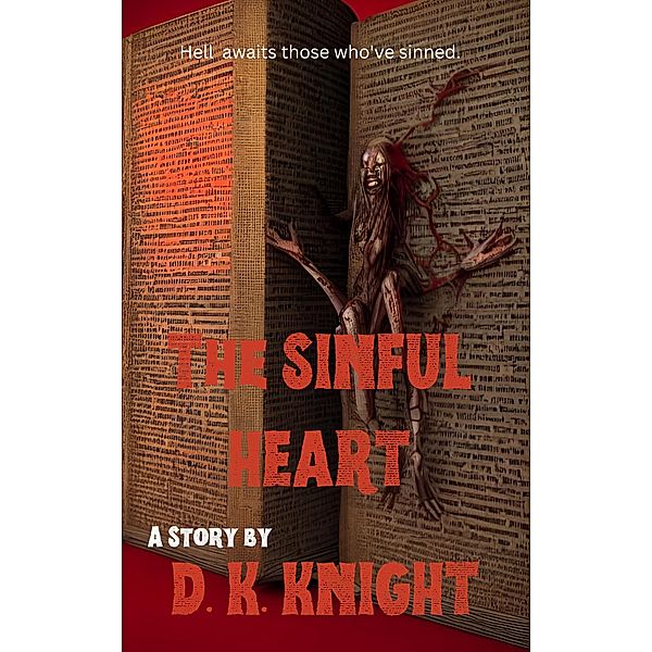 The Sinful Heart (The Sin Collectors, #1) / The Sin Collectors, D. K. Knight