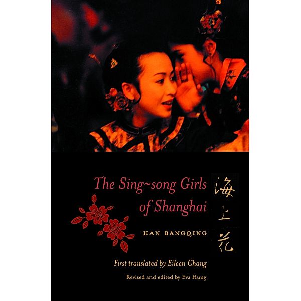 The Sing-song Girls of Shanghai / Weatherhead Books on Asia, Bangqing Han