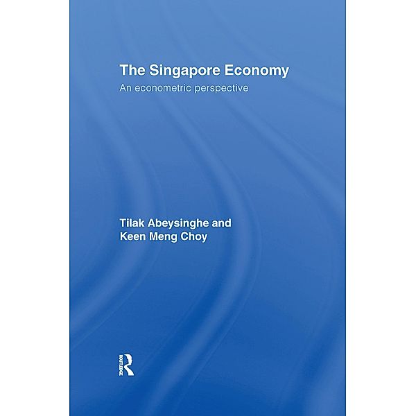 The Singapore Economy, Tilak Abeysinghe, Keen Meng Choy