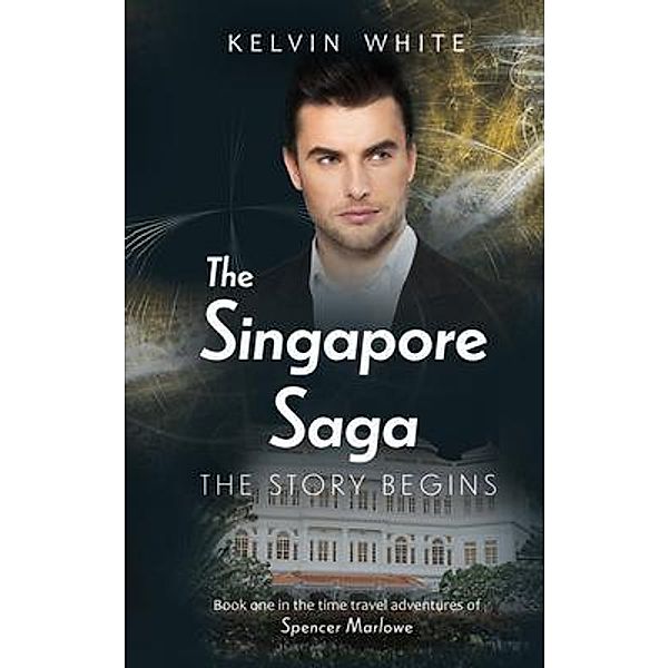 The Singapore Saga / Kelvin White, Kelvin White