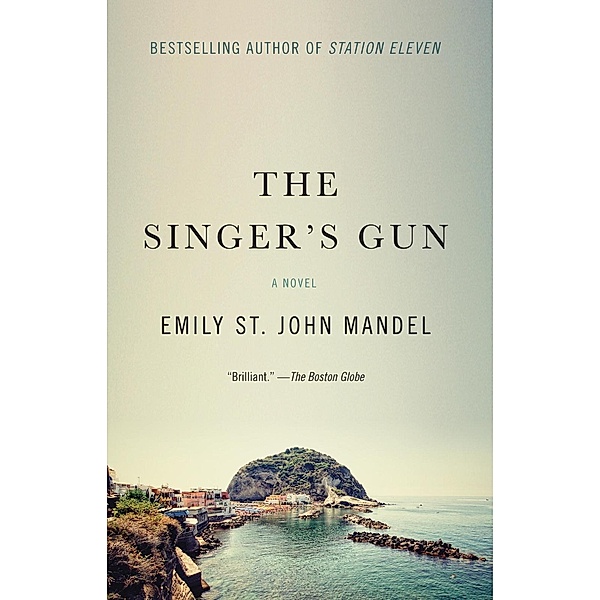 The Singer's Gun / Vintage Contemporaries, Emily St. John Mandel