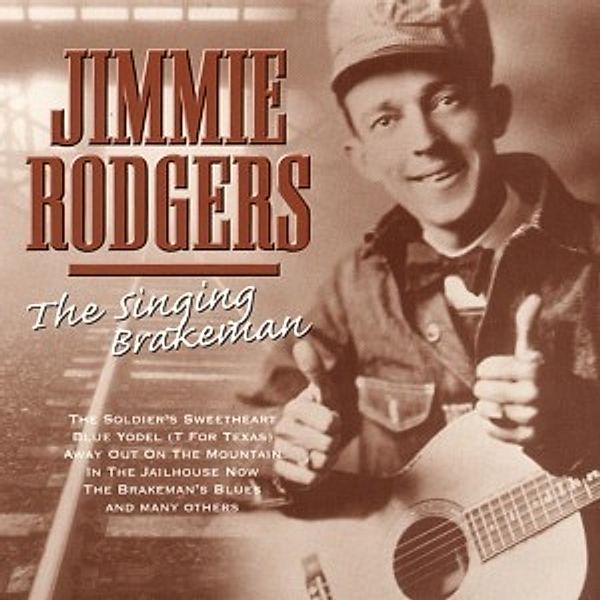 The Singing Brakeman, Jimmie Rodgers