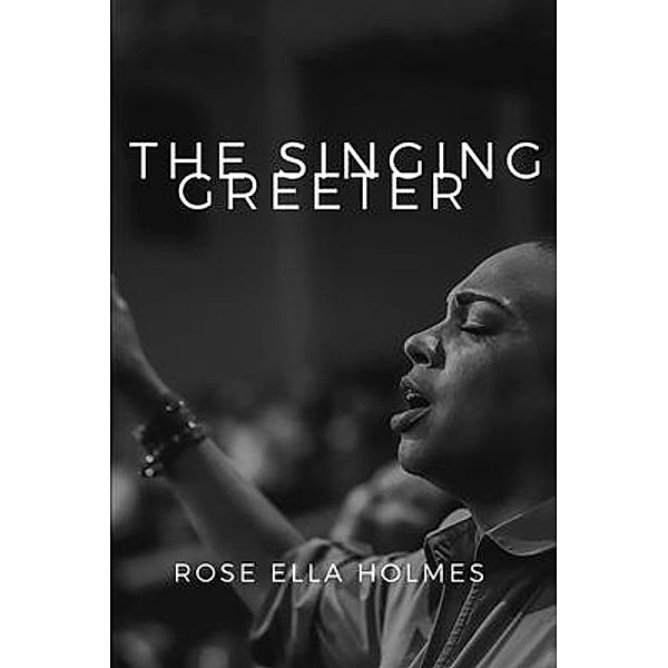 The Singing Greeter / Travis Holmes, Rosa Ella Holmes