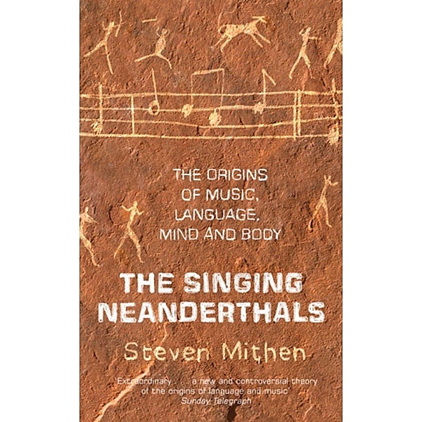 The Singing Neanderthals, Steven Mithen