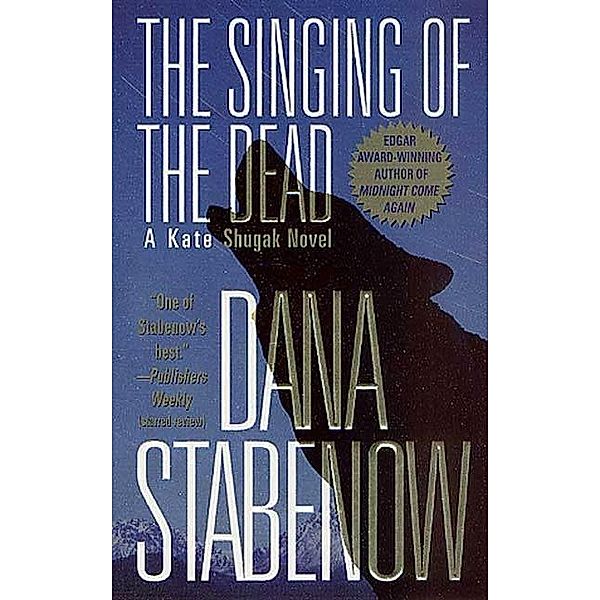 The Singing of the Dead / Kate Shugak Novels Bd.11, Dana Stabenow