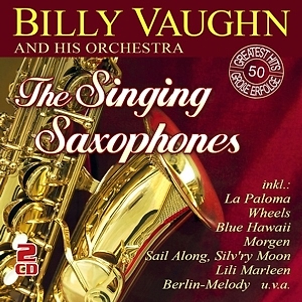 The Singing Saxophones-50 Greatest Hits, Billy And His Orchestra Vaughn