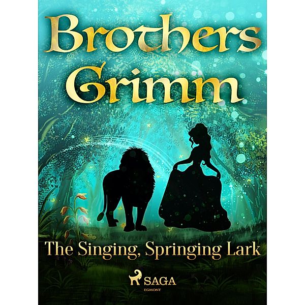 The Singing, Springing Lark / Grimm's Fairy Tales Bd.88, Brothers Grimm