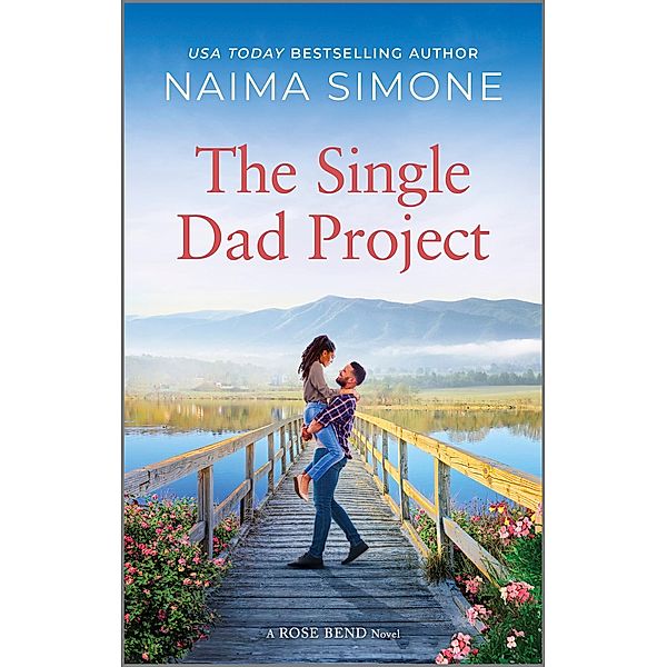 The Single Dad Project / Rose Bend, Naima Simone