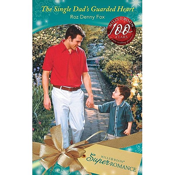 The Single Dad's Guarded Heart (Mills & Boon Superromance) (Single Father, Book 16) / Mills & Boon Superromance, ROZ DENNY FOX