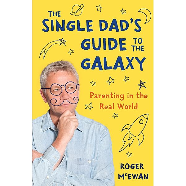 The Single Dad's Guide to the Galaxy, Roger John McEwan