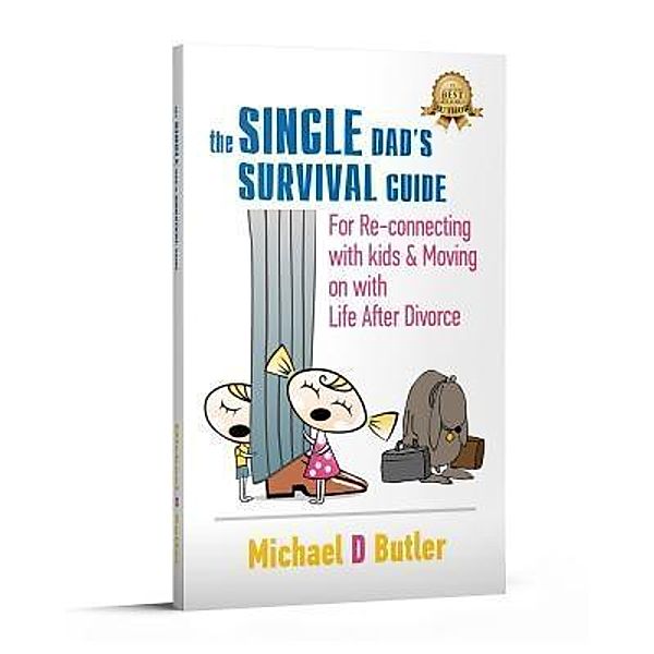 The Single Dad's Survival Guide / BEYOND PUBLISHING, Michael D. Butler