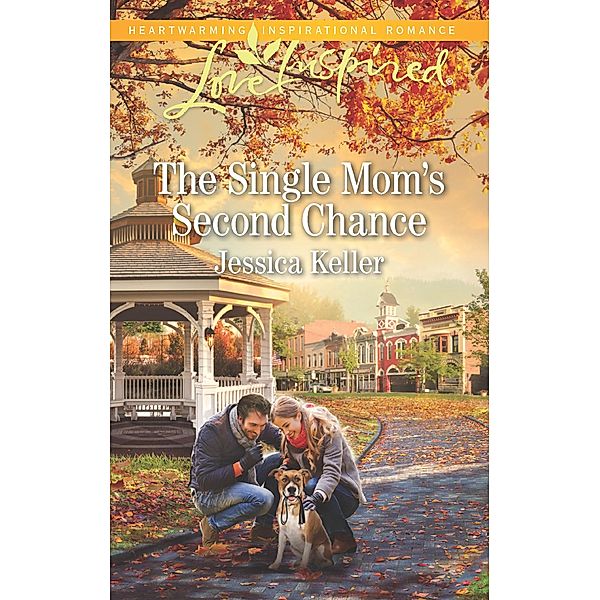 The Single Mom's Second Chance (Mills & Boon Love Inspired) (Goose Harbor, Book 6) / Mills & Boon Love Inspired, Jessica Keller