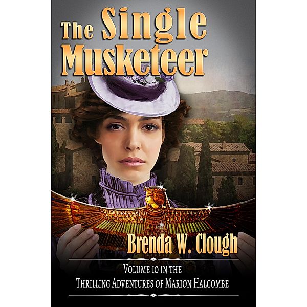 The Single Musketeer (The Thrilling Adventures of the Most Dangerous Woman in Europe, #10) / The Thrilling Adventures of the Most Dangerous Woman in Europe, Brenda W. Clough