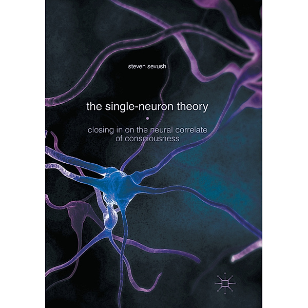 The Single-Neuron Theory, Steven Sevush