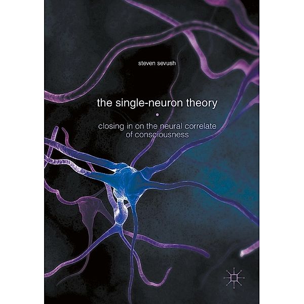 The Single-Neuron Theory / Progress in Mathematics, Steven Sevush