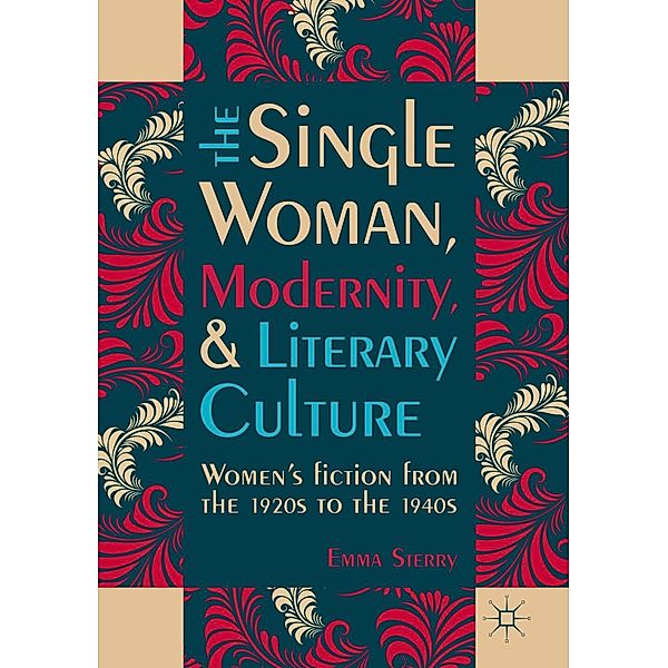 The Single Woman, Modernity, and Literary Culture / Progress in Mathematics, Emma Sterry