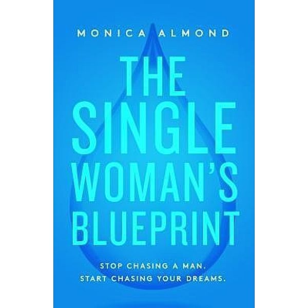 The Single Woman's Blueprint / Zion Publishing House, Monica Almond