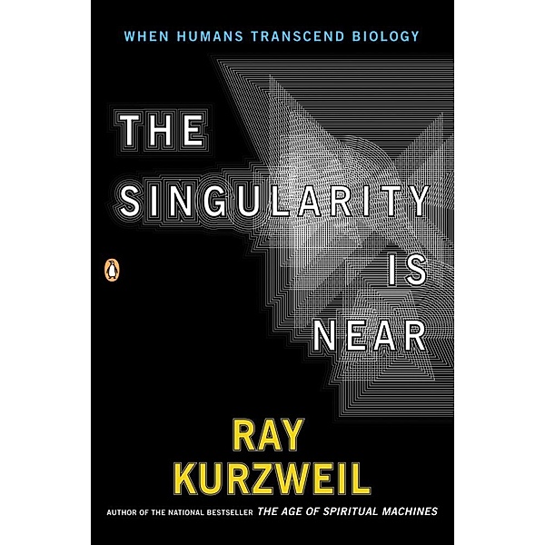 The Singularity Is Near, Ray Kurzweil