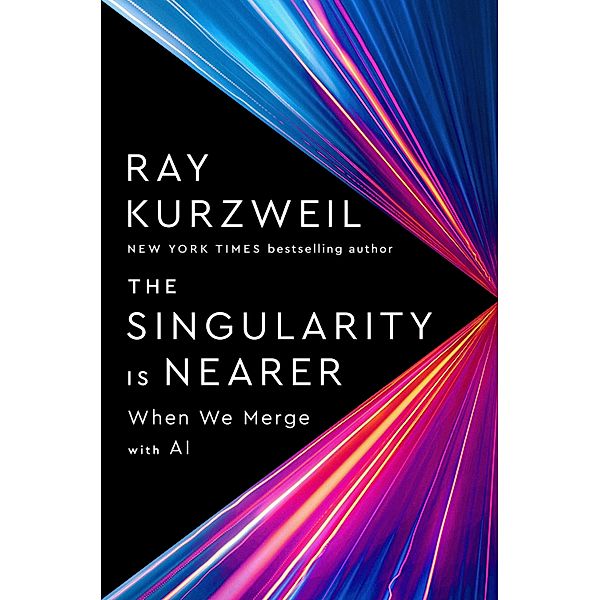 The Singularity Is Nearer, Ray Kurzweil