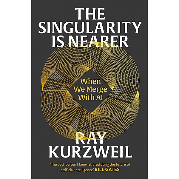 The Singularity is Nearer, Ray Kurzweil