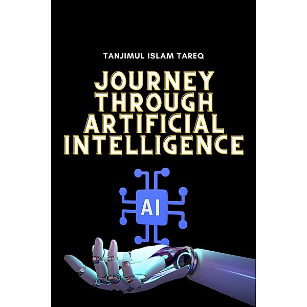 The Singularity Revolution: A Mindblowing Journey through Artificial Intelligence, Tanjimul Islam Tareq