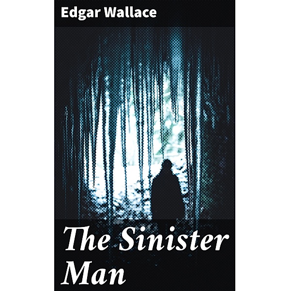 The Sinister Man, Edgar Wallace