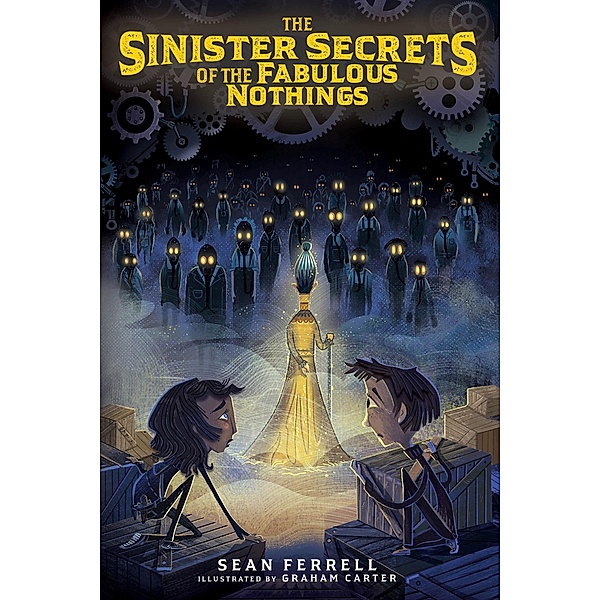 The Sinister Secrets of the Fabulous Nothings / The Sinister Secrets Bd.2, Sean Ferrell