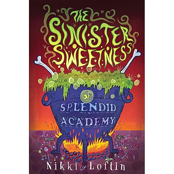 The Sinister Sweetness of Splendid Academy, Nikki Loftin