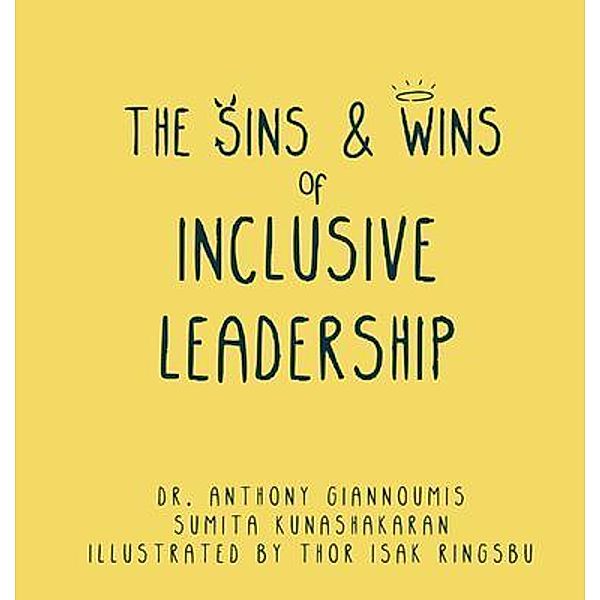 The Sins and Wins of Inclusive Leadership, Anthony Giannoumis, Sumita Kunashakaran