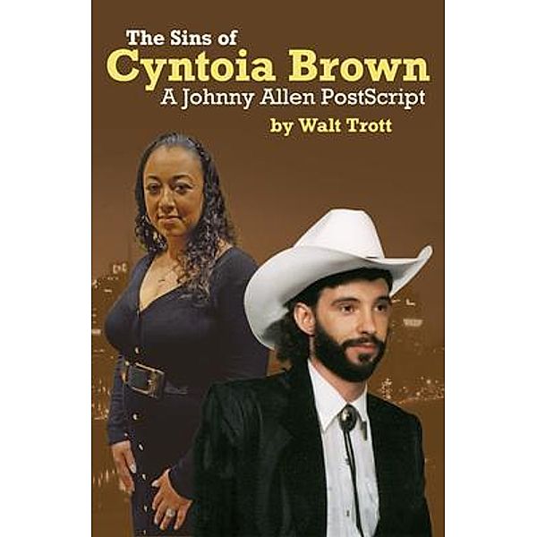 The Sins of  Cyntoia Brown, Walt Trott