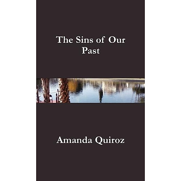 The Sins of Our Past / FastPencil, Amanda Quiroz