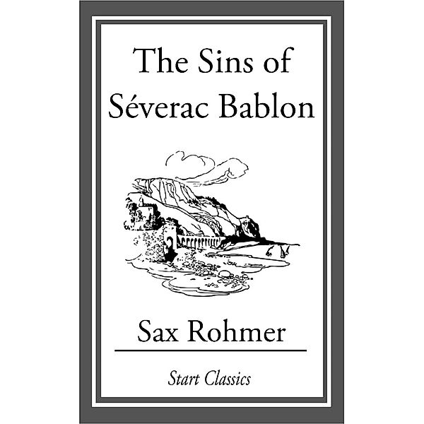 The Sins of Séverac Bablon, Sax Rohmer