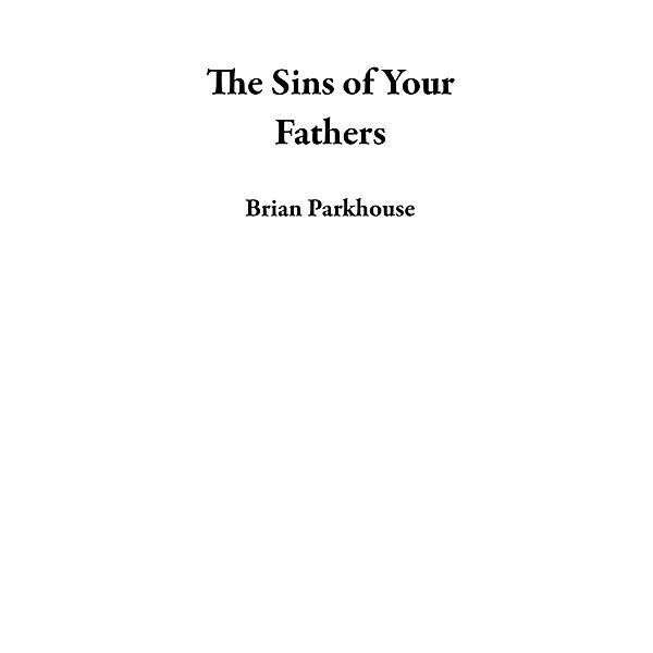 The Sins of Your Fathers, Brian Parkhouse