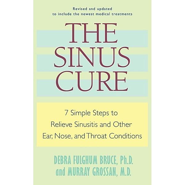 The Sinus Cure, Debra Fulghum Bruce, Murray Grossan