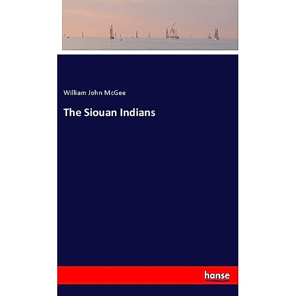 The Siouan Indians, William John McGee