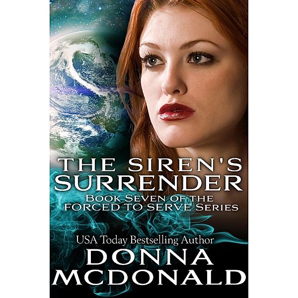 The Siren's Surrender (Forced To Serve, #7) / Forced To Serve, Donna McDonald
