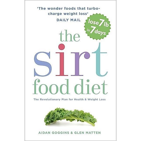 The SIRT Food Diet, Aidan Goggins, Glen Matten