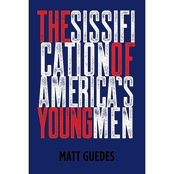 The Sissification of America's Young Men, Matt Guedes
